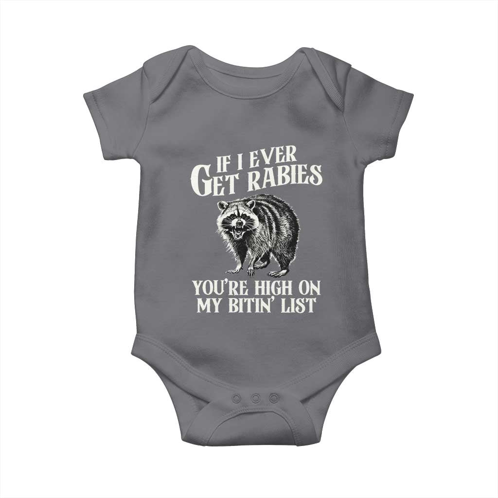 Funny If I Ever Get Rabies You're High On My Bitin' List Racoon Baby Onesie - Wonder Print Shop