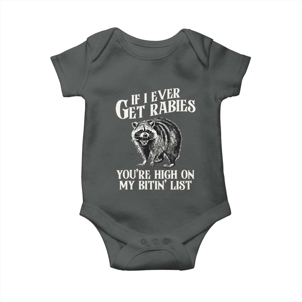 Funny If I Ever Get Rabies You're High On My Bitin' List Racoon Baby Onesie - Wonder Print Shop
