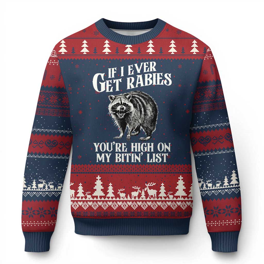Funny If I Ever Get Rabies You're High On My Bitin' List Racoon Ugly Christmas Sweater - Wonder Print Shop