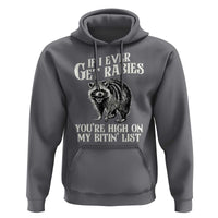 Funny If I Ever Get Rabies You're High On My Bitin' List Racoon Hoodie - Wonder Print Shop