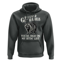 Funny If I Ever Get Rabies You're High On My Bitin' List Racoon Hoodie - Wonder Print Shop
