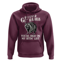 Funny If I Ever Get Rabies You're High On My Bitin' List Racoon Hoodie - Wonder Print Shop
