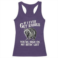 Funny If I Ever Get Rabies You're High On My Bitin' List Racoon Racerback Tank Top - Wonder Print Shop