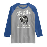 Funny If I Ever Get Rabies You're High On My Bitin' List Racoon Raglan Shirt - Wonder Print Shop
