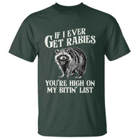 Funny If I Ever Get Rabies You're High On My Bitin' List Racoon T Shirt - Wonder Print Shop