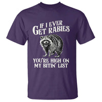 Funny If I Ever Get Rabies You're High On My Bitin' List Racoon T Shirt - Wonder Print Shop