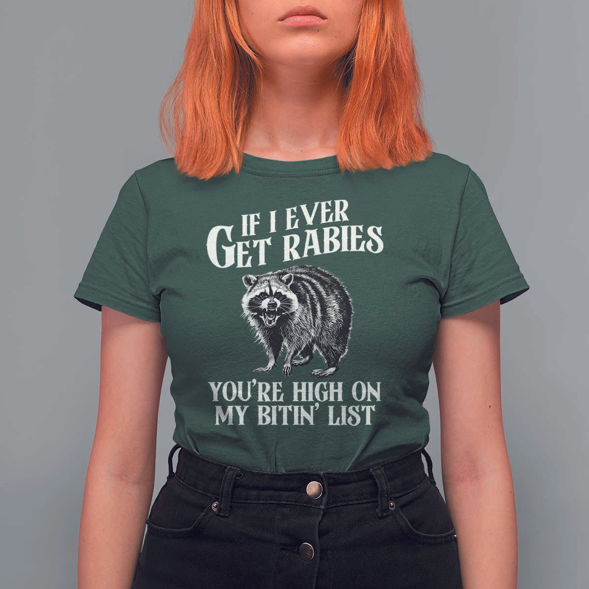 Funny If I Ever Get Rabies You're High On My Bitin' List Racoon T Shirt For Women - Wonder Print Shop