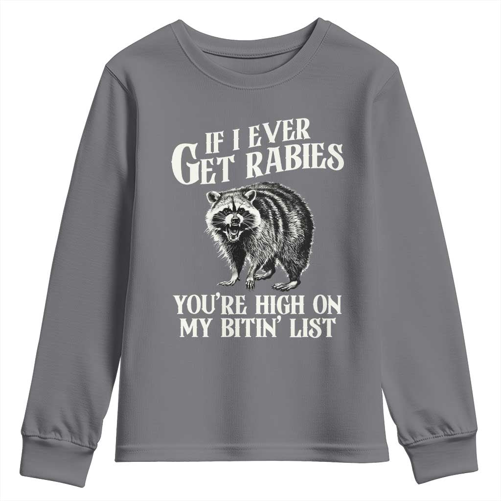 Funny If I Ever Get Rabies You're High On My Bitin' List Racoon Youth Sweatshirt - Wonder Print Shop