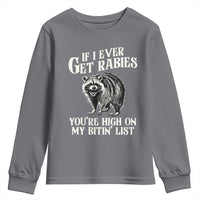 Funny If I Ever Get Rabies You're High On My Bitin' List Racoon Youth Sweatshirt - Wonder Print Shop