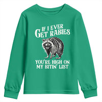 Funny If I Ever Get Rabies You're High On My Bitin' List Racoon Youth Sweatshirt - Wonder Print Shop