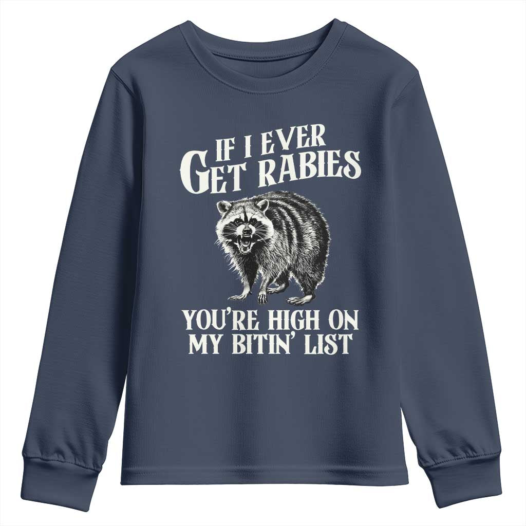 Funny If I Ever Get Rabies You're High On My Bitin' List Racoon Youth Sweatshirt - Wonder Print Shop