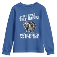 Funny If I Ever Get Rabies You're High On My Bitin' List Racoon Youth Sweatshirt - Wonder Print Shop