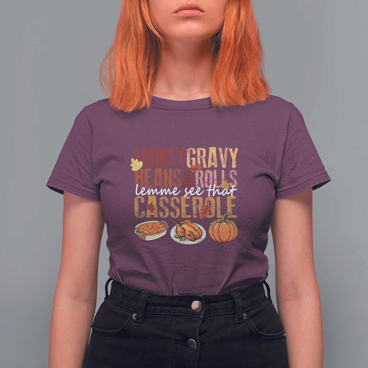 Thanksgiving T Shirt For Women Turkey Gravy Beans And Rolls Lemme See That Casserole Foods - Wonder Print Shop