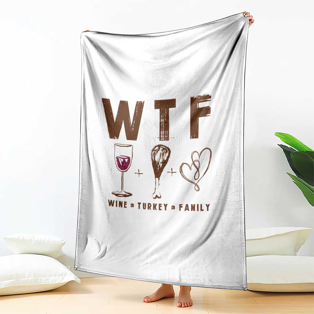 Thanksgiving Throw Blanket WTF Wine Turkey Family Autumn Season - Wonder Print Shop