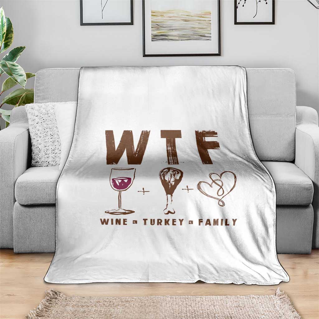 Thanksgiving Throw Blanket WTF Wine Turkey Family Autumn Season - Wonder Print Shop