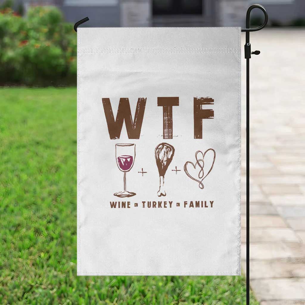 Thanksgiving Garden Flag WTF Wine Turkey Family Autumn Season - Wonder Print Shop