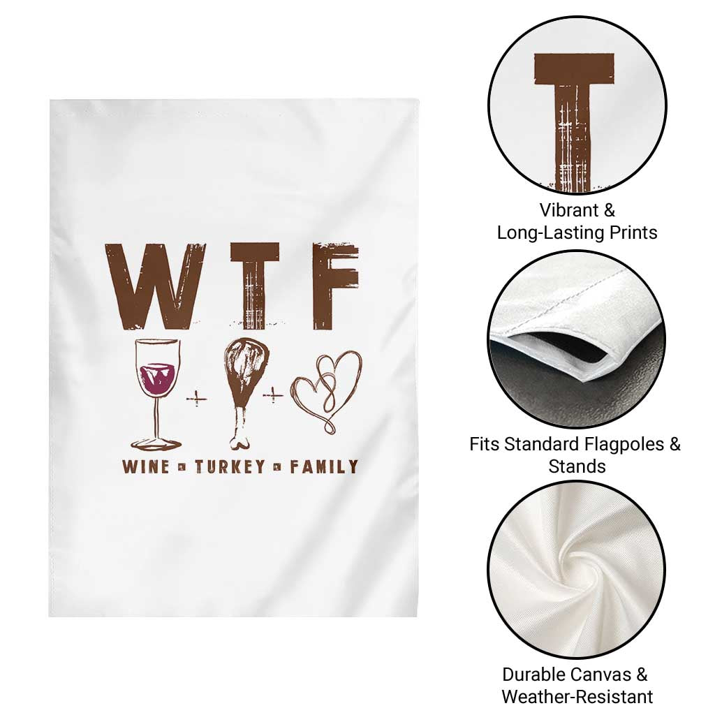Thanksgiving Garden Flag WTF Wine Turkey Family Autumn Season - Wonder Print Shop