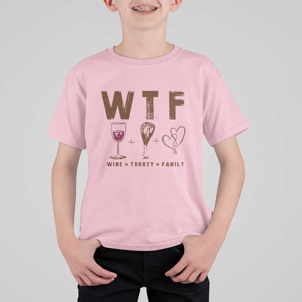 Thanksgiving T Shirt For Kid WTF Wine Turkey Family Autumn Season - Wonder Print Shop