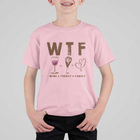 Thanksgiving T Shirt For Kid WTF Wine Turkey Family Autumn Season - Wonder Print Shop