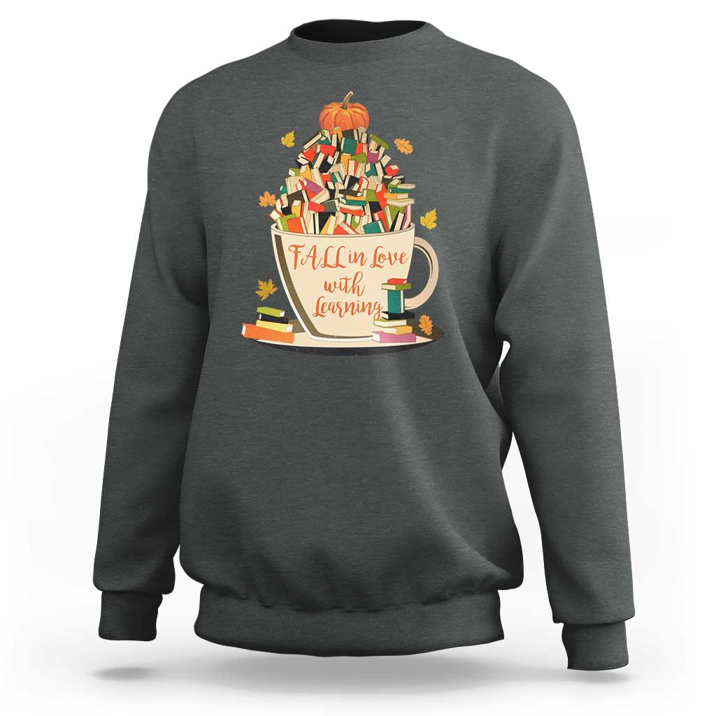 Funny Teacher Sweatshirt Fall In Love With Learning Autumn Pumpkin Reading Thanksgiving - Wonder Print Shop