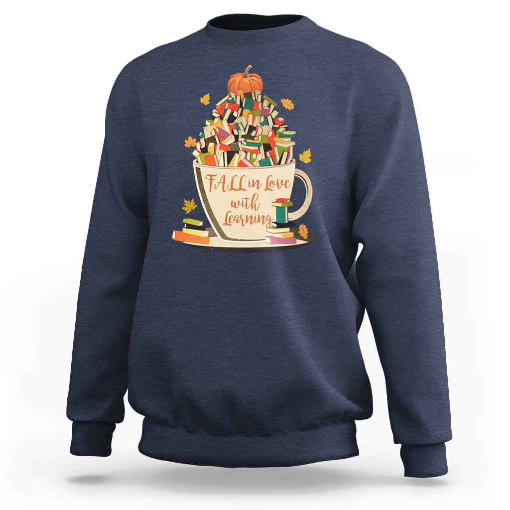 Funny Teacher Sweatshirt Fall In Love With Learning Autumn Pumpkin Reading Thanksgiving - Wonder Print Shop