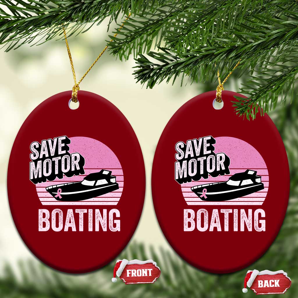 Funny Save Motor Boating Ceramic Ornament Breast Cancer Pink Ribbon - Wonder Print Shop