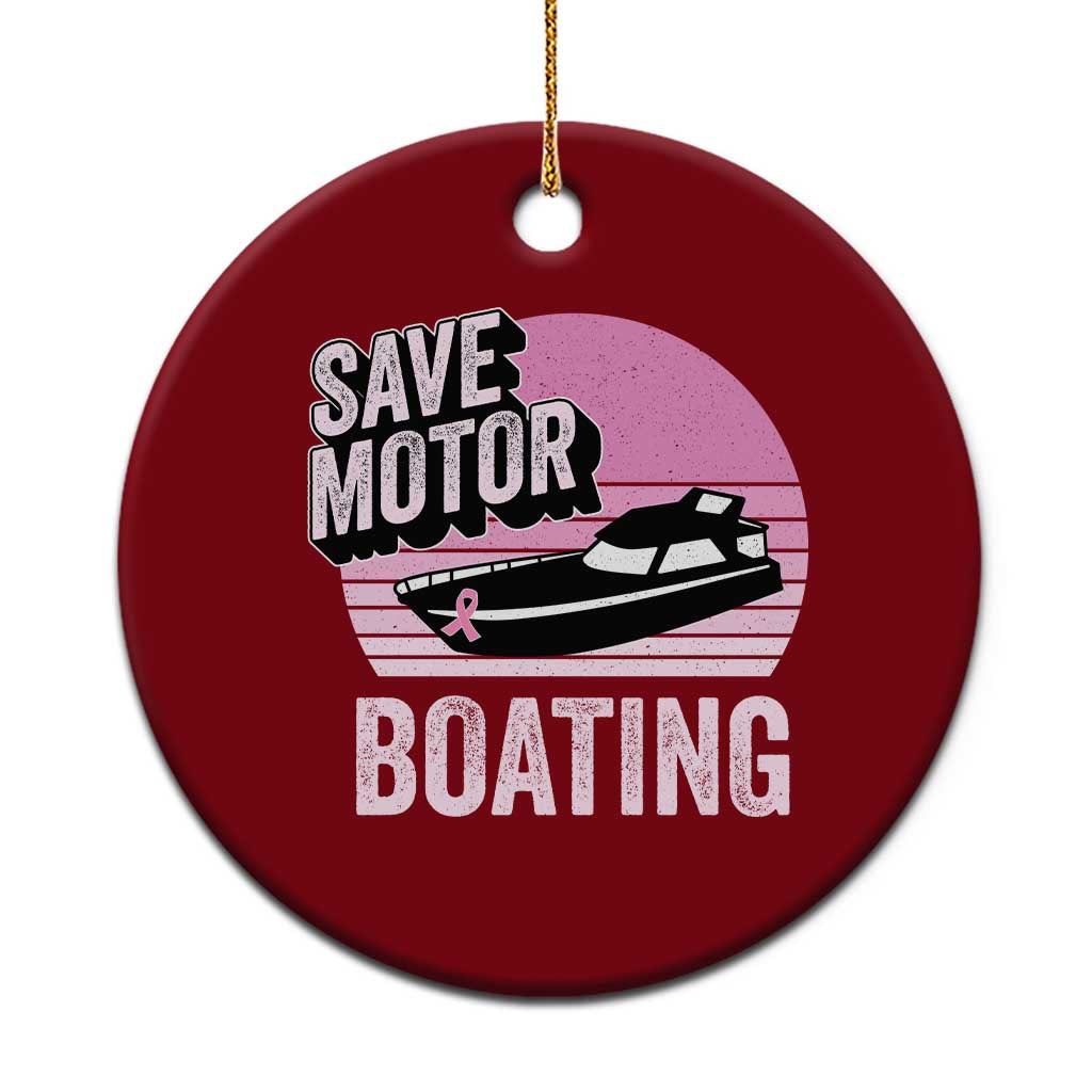 Funny Save Motor Boating Ceramic Ornament Breast Cancer Pink Ribbon - Wonder Print Shop