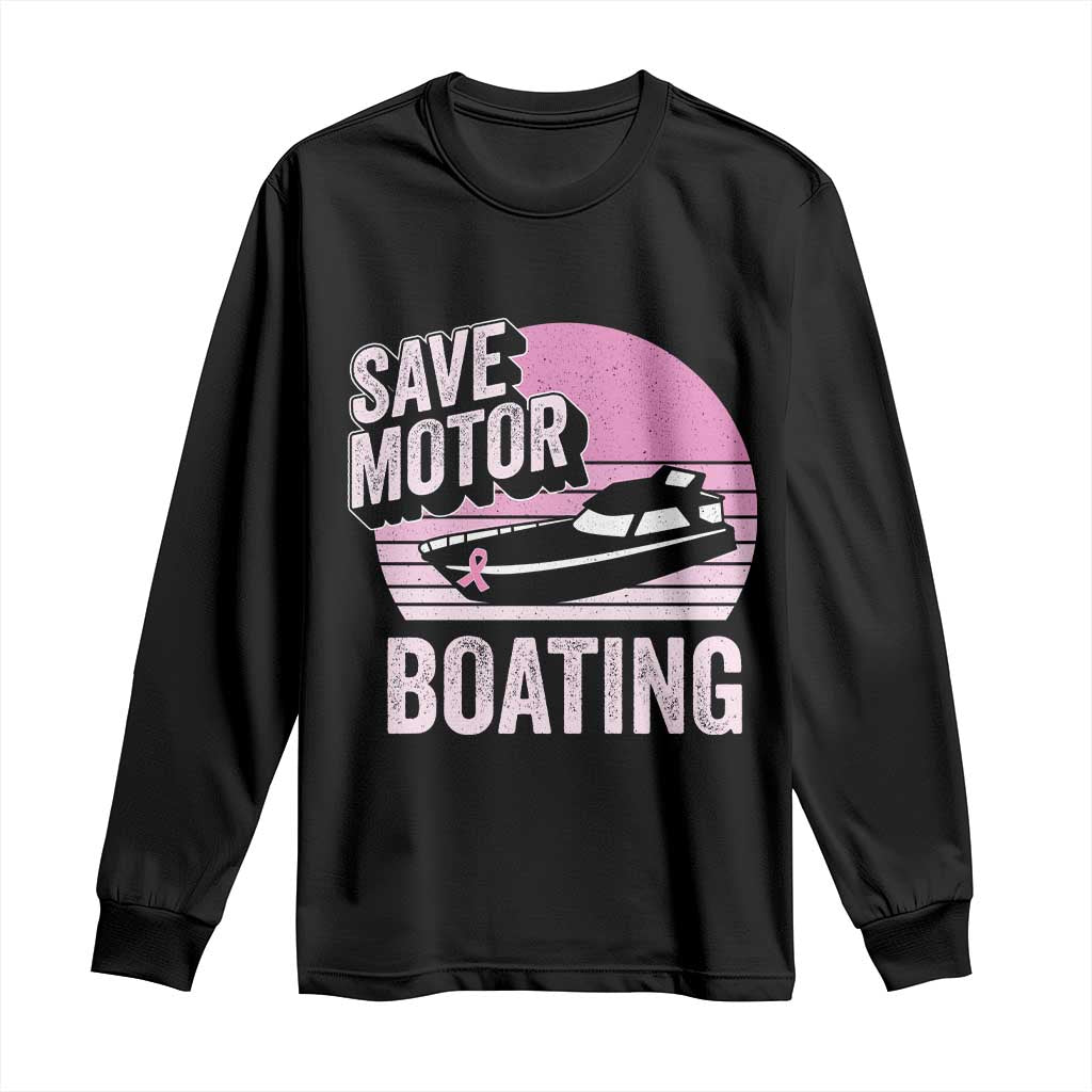 Funny Save Motor Boating Long Sleeve Shirt Breast Cancer Pink Ribbon - Wonder Print Shop
