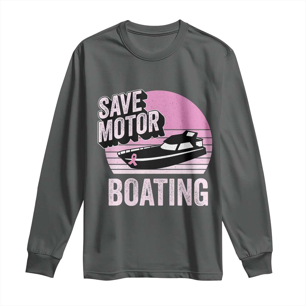Funny Save Motor Boating Long Sleeve Shirt Breast Cancer Pink Ribbon - Wonder Print Shop