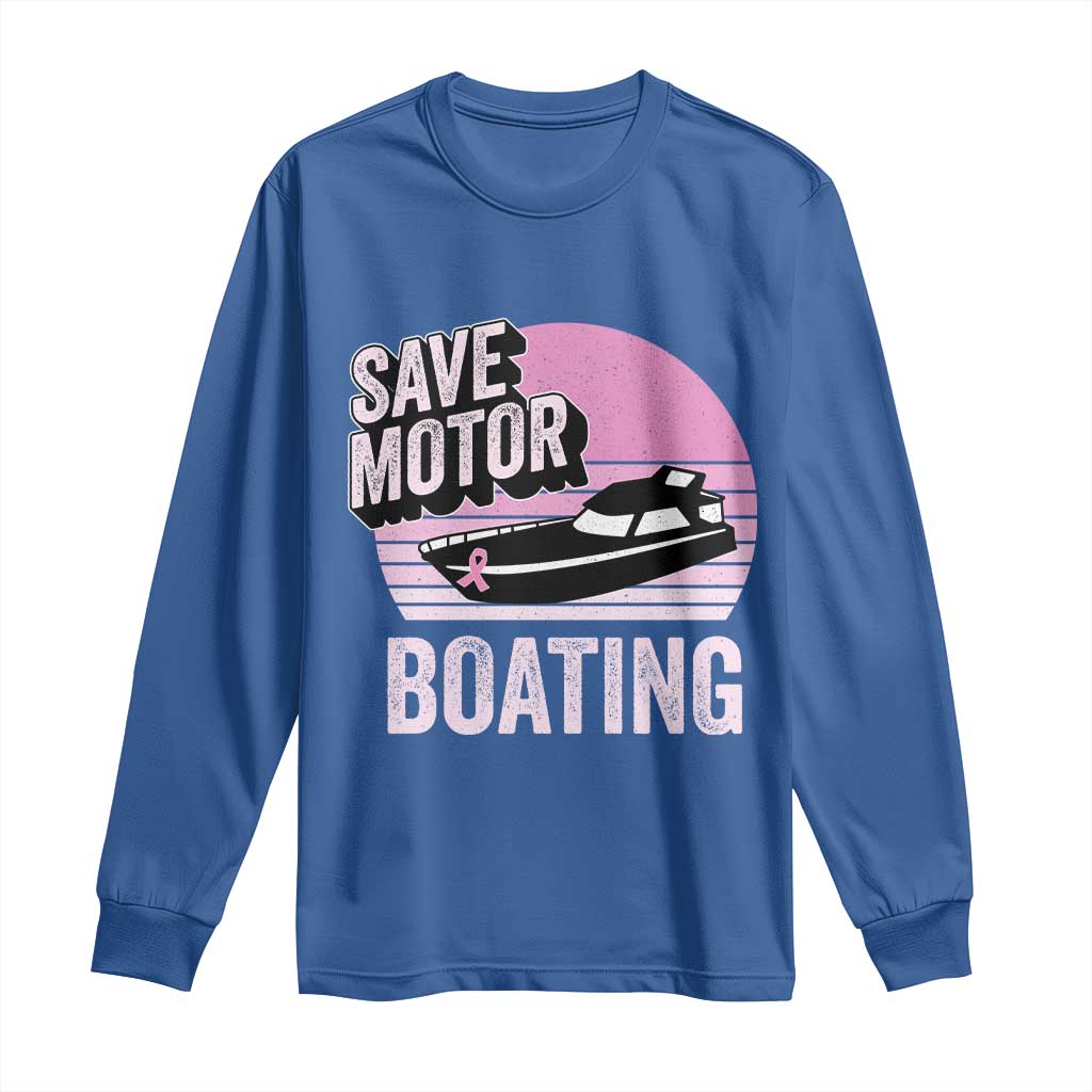 Funny Save Motor Boating Long Sleeve Shirt Breast Cancer Pink Ribbon - Wonder Print Shop