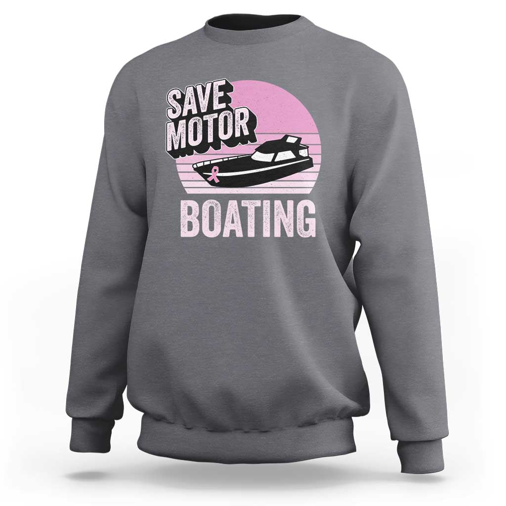 Funny Save Motor Boating Sweatshirt Breast Cancer Pink Ribbon - Wonder Print Shop