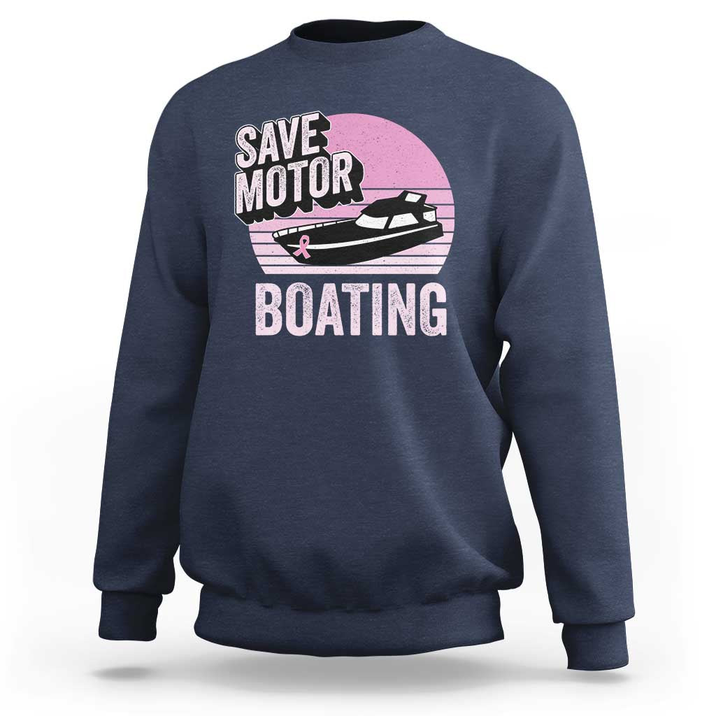 Funny Save Motor Boating Sweatshirt Breast Cancer Pink Ribbon - Wonder Print Shop