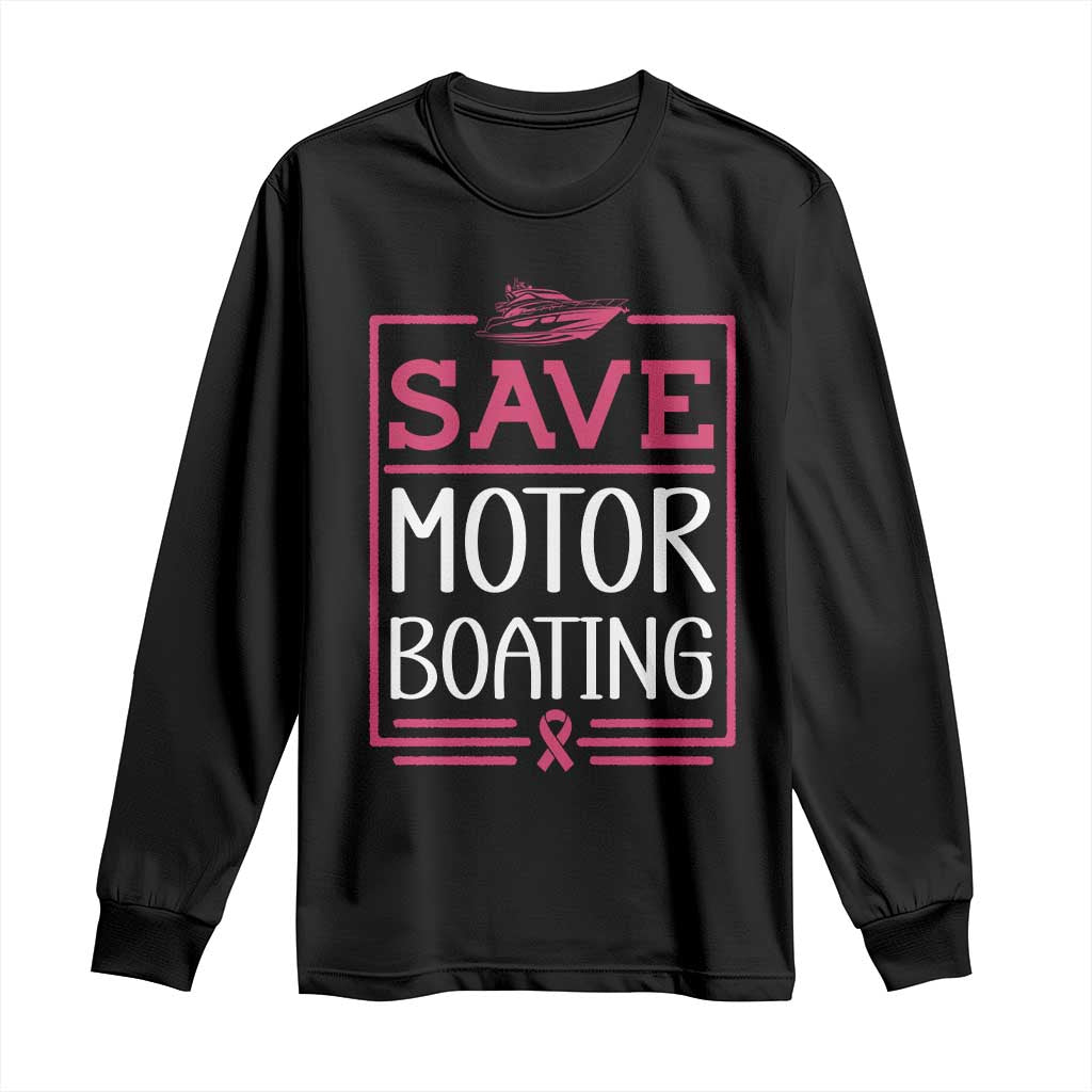 Funny Save Motor Boating Long Sleeve Shirt Beat Breast Cancer Pink Ribbon - Wonder Print Shop