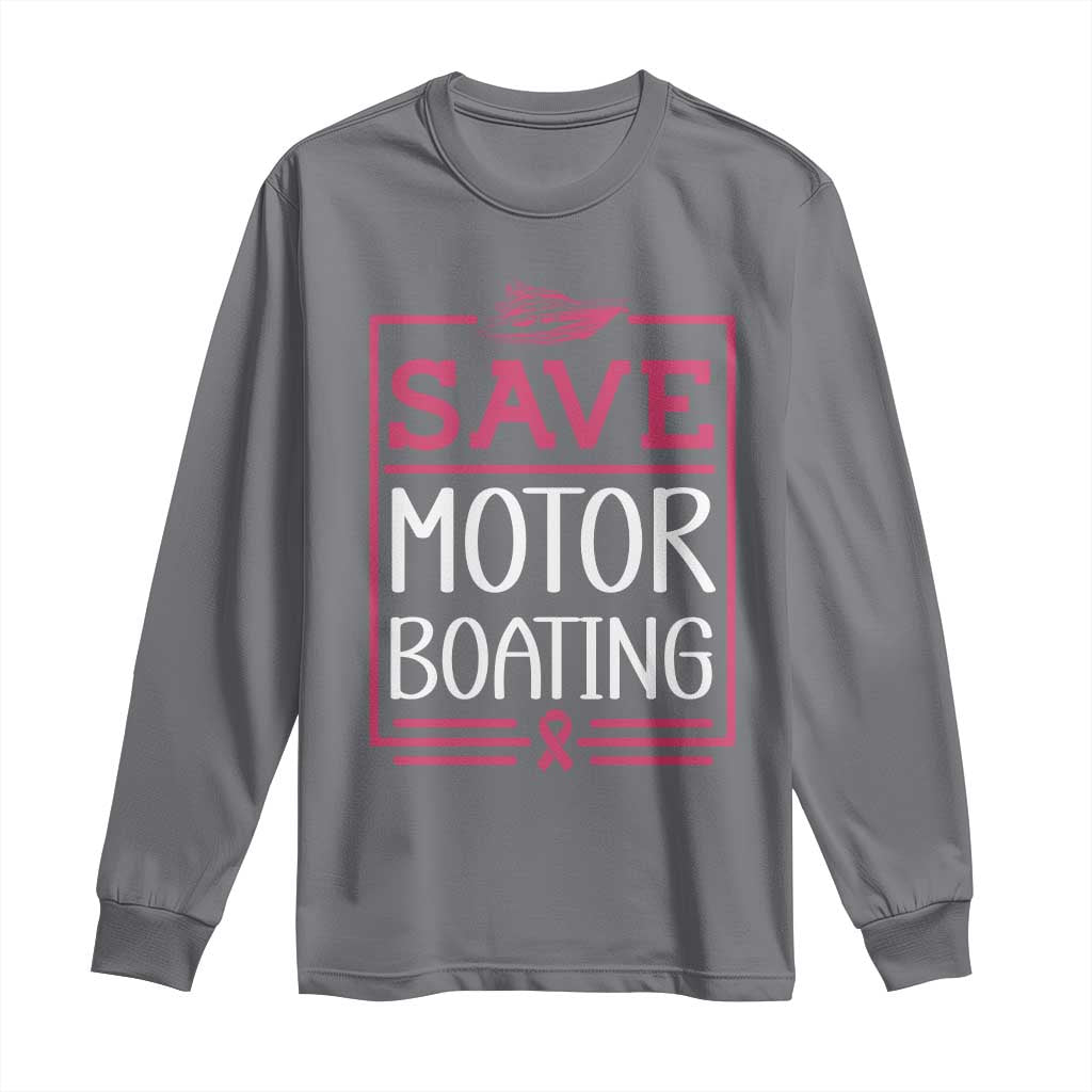Funny Save Motor Boating Long Sleeve Shirt Beat Breast Cancer Pink Ribbon - Wonder Print Shop
