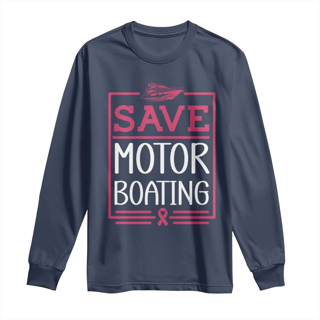 Funny Save Motor Boating Long Sleeve Shirt Beat Breast Cancer Pink Ribbon - Wonder Print Shop