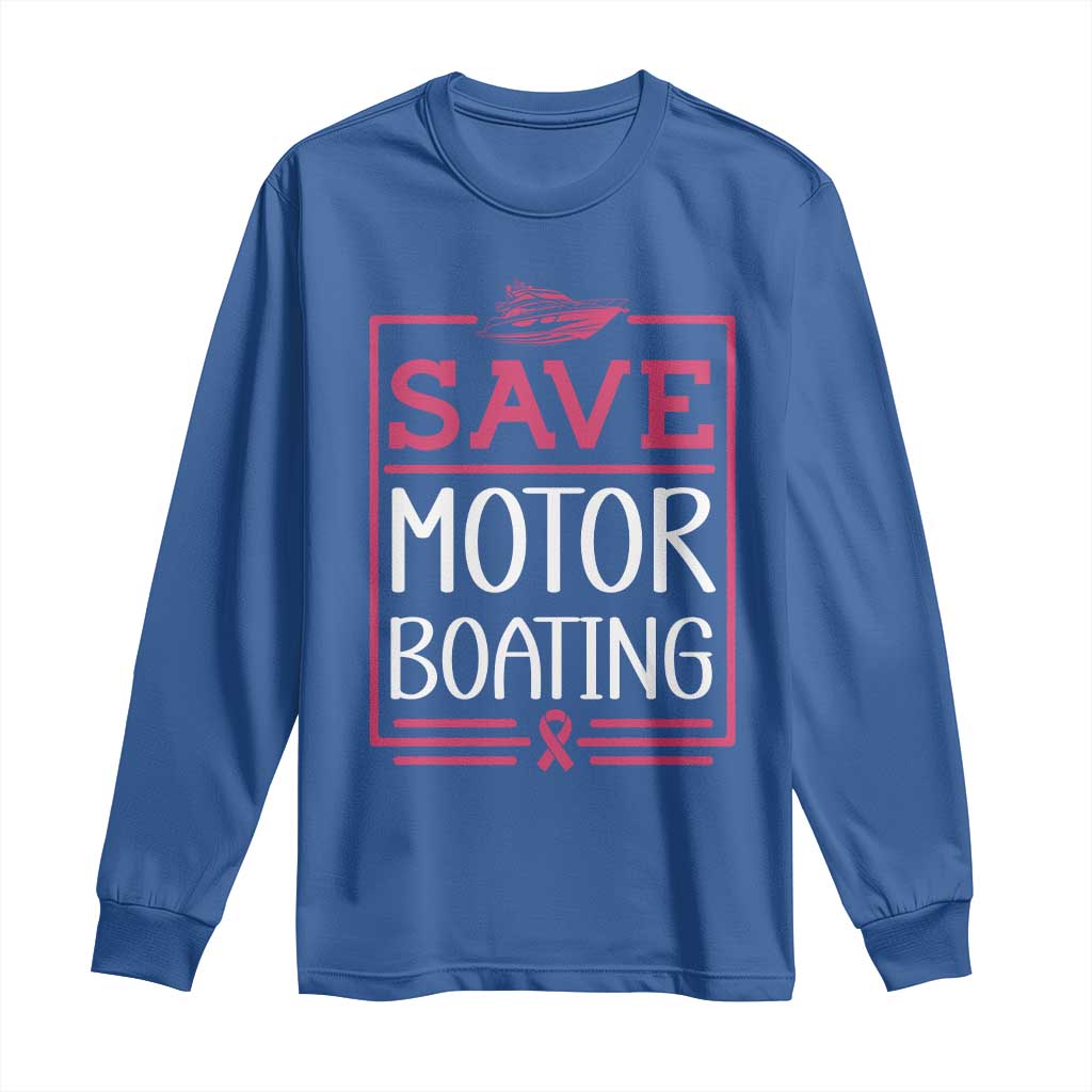 Funny Save Motor Boating Long Sleeve Shirt Beat Breast Cancer Pink Ribbon - Wonder Print Shop