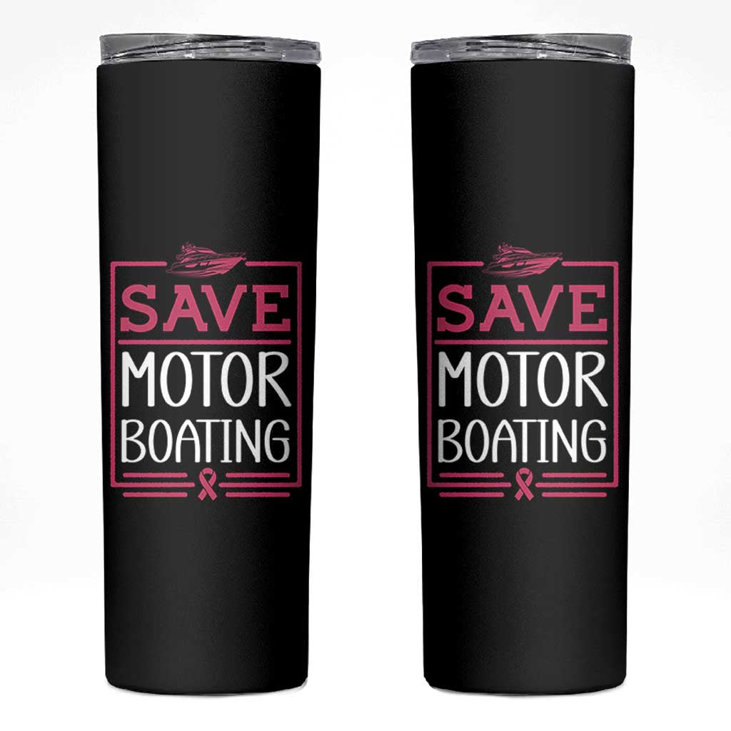 Funny Save Motor Boating Skinny Tumbler Beat Breast Cancer Pink Ribbon - Wonder Print Shop
