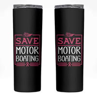 Funny Save Motor Boating Skinny Tumbler Beat Breast Cancer Pink Ribbon - Wonder Print Shop