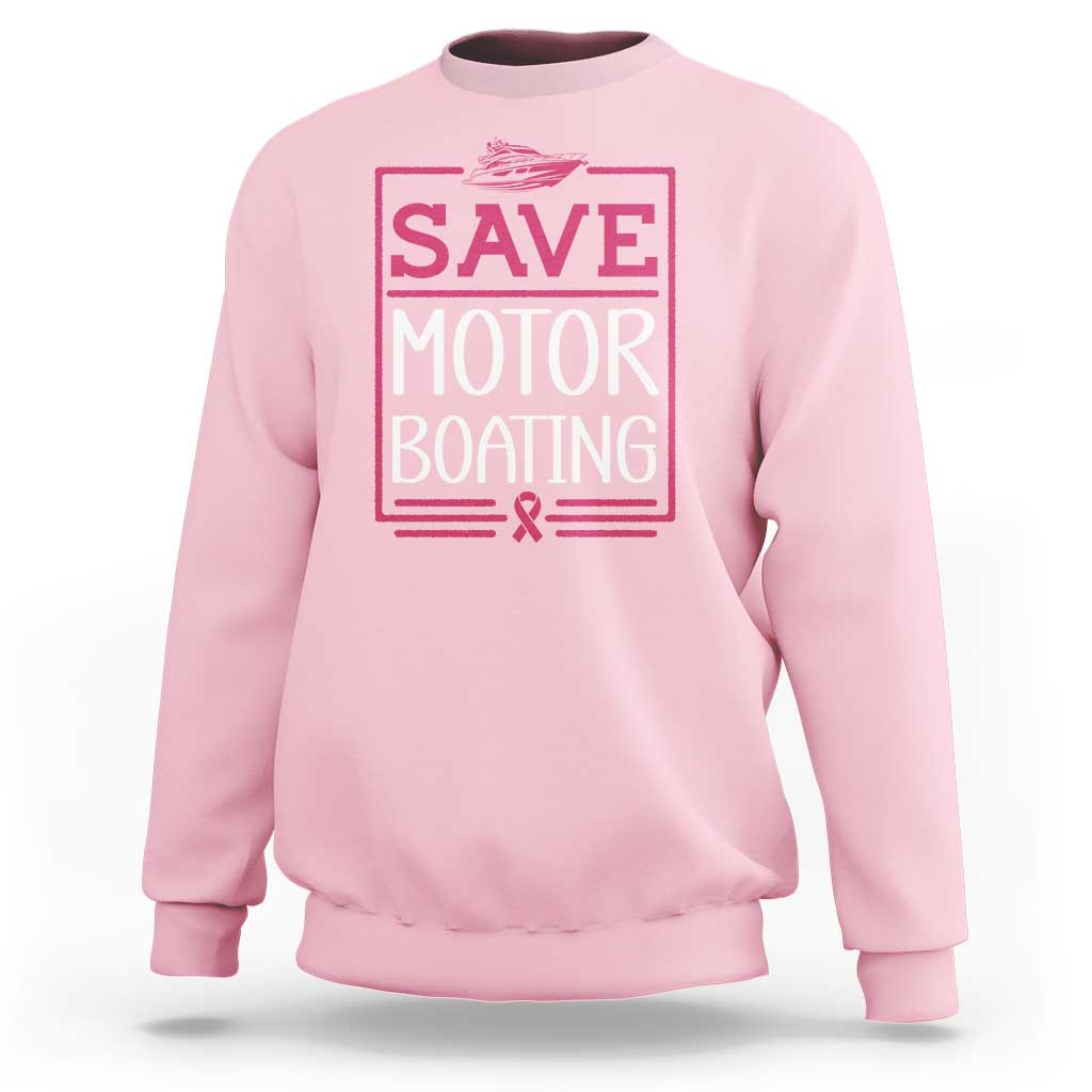 Funny Save Motor Boating Sweatshirt Beat Breast Cancer Pink Ribbon - Wonder Print Shop