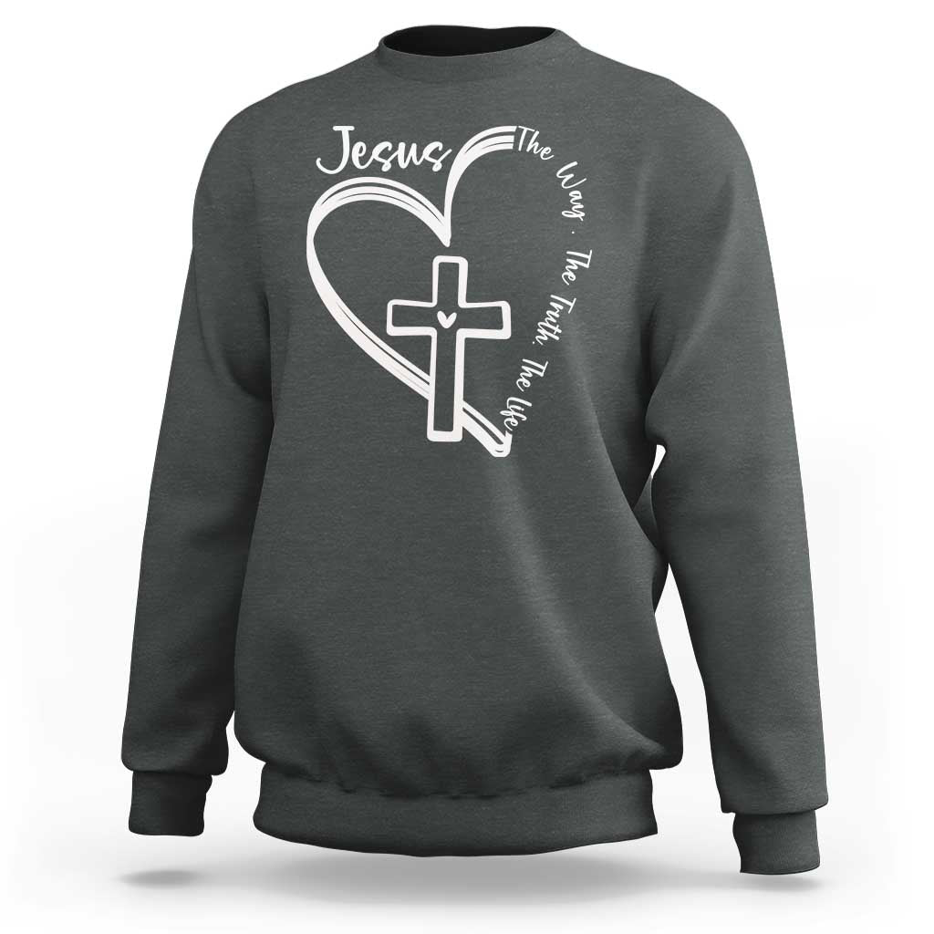 Jesus The Way The Truth The Life Sweatshirt Christian Cross With Heart - Wonder Print Shop