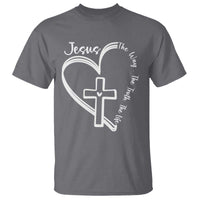 Jesus The Way The Truth The Life T Shirt Christian Cross With Heart - Wonder Print Shop