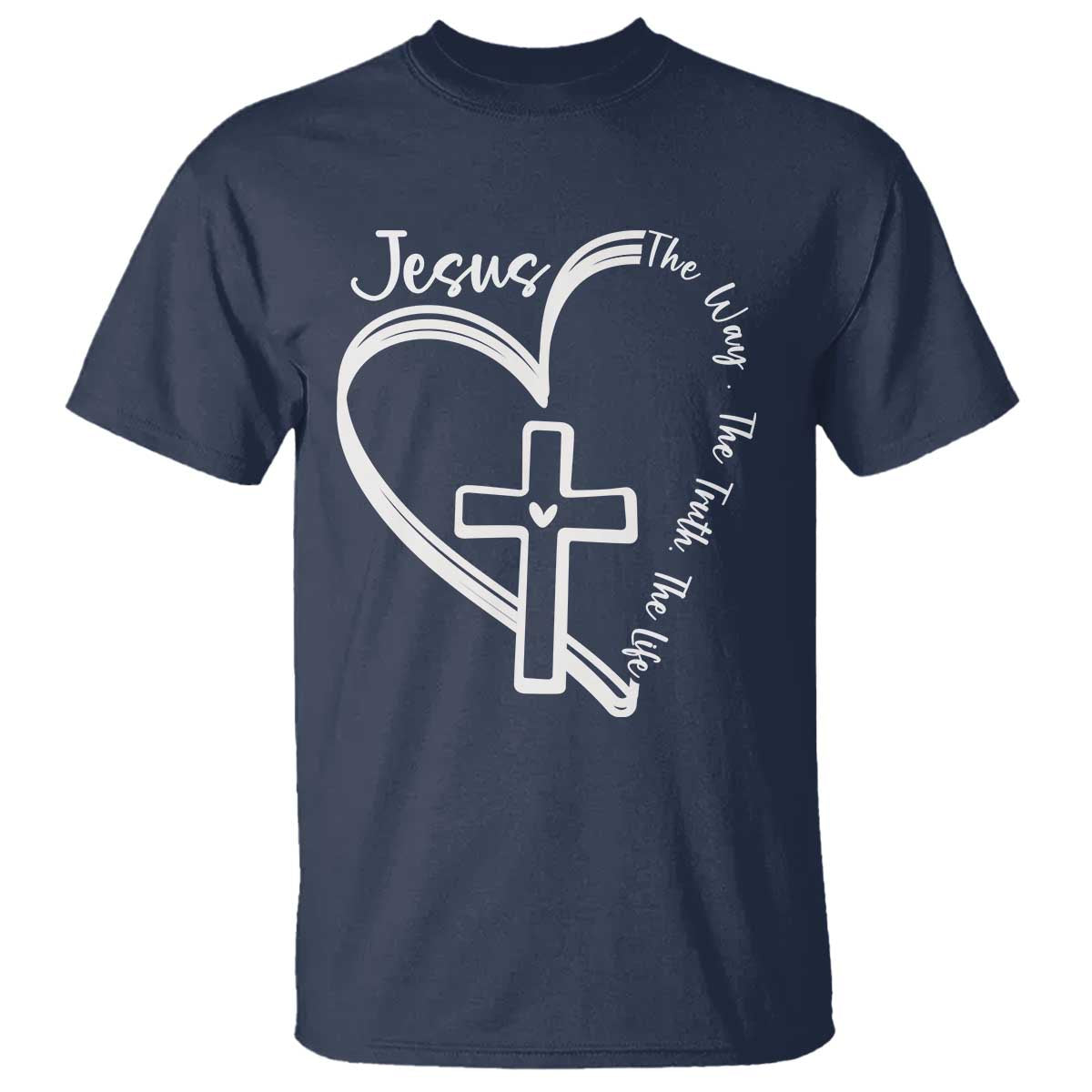 Jesus The Way The Truth The Life T Shirt Christian Cross With Heart - Wonder Print Shop