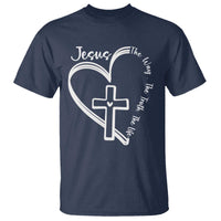 Jesus The Way The Truth The Life T Shirt Christian Cross With Heart - Wonder Print Shop
