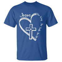 Jesus The Way The Truth The Life T Shirt Christian Cross With Heart - Wonder Print Shop