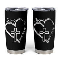Jesus The Way The Truth The Life Tumbler Cup Christian Cross With Heart - Wonder Print Shop
