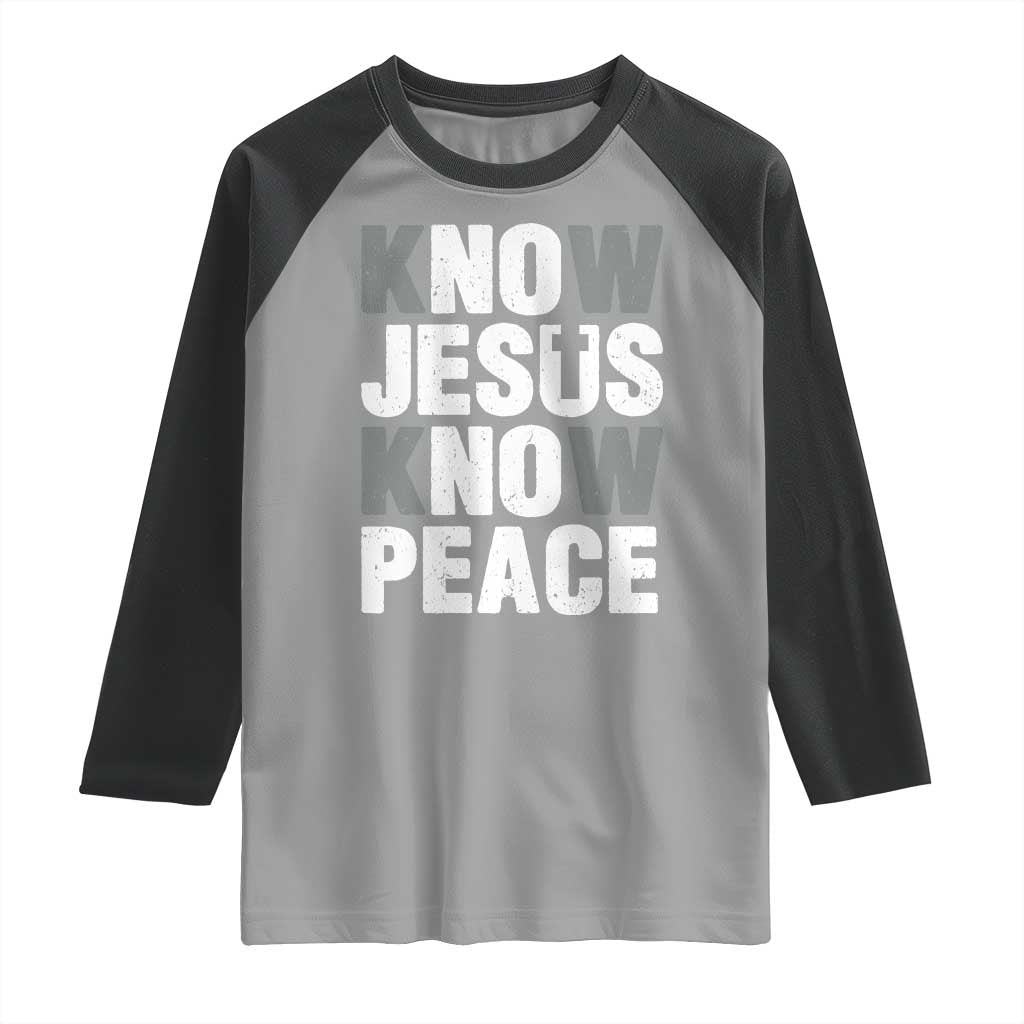 Christian Know Jesus Know Peace Raglan Shirt Religion God Church Bible - Wonder Print Shop