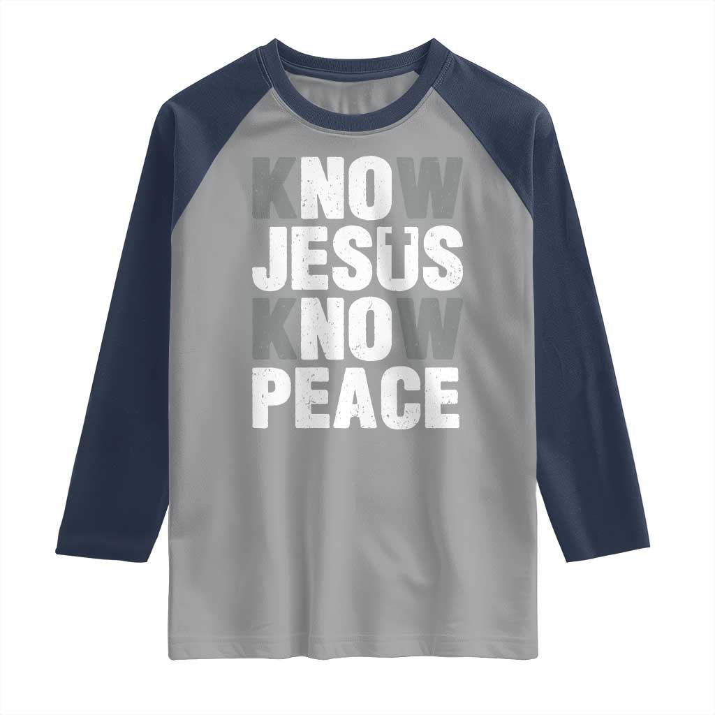 Christian Know Jesus Know Peace Raglan Shirt Religion God Church Bible - Wonder Print Shop