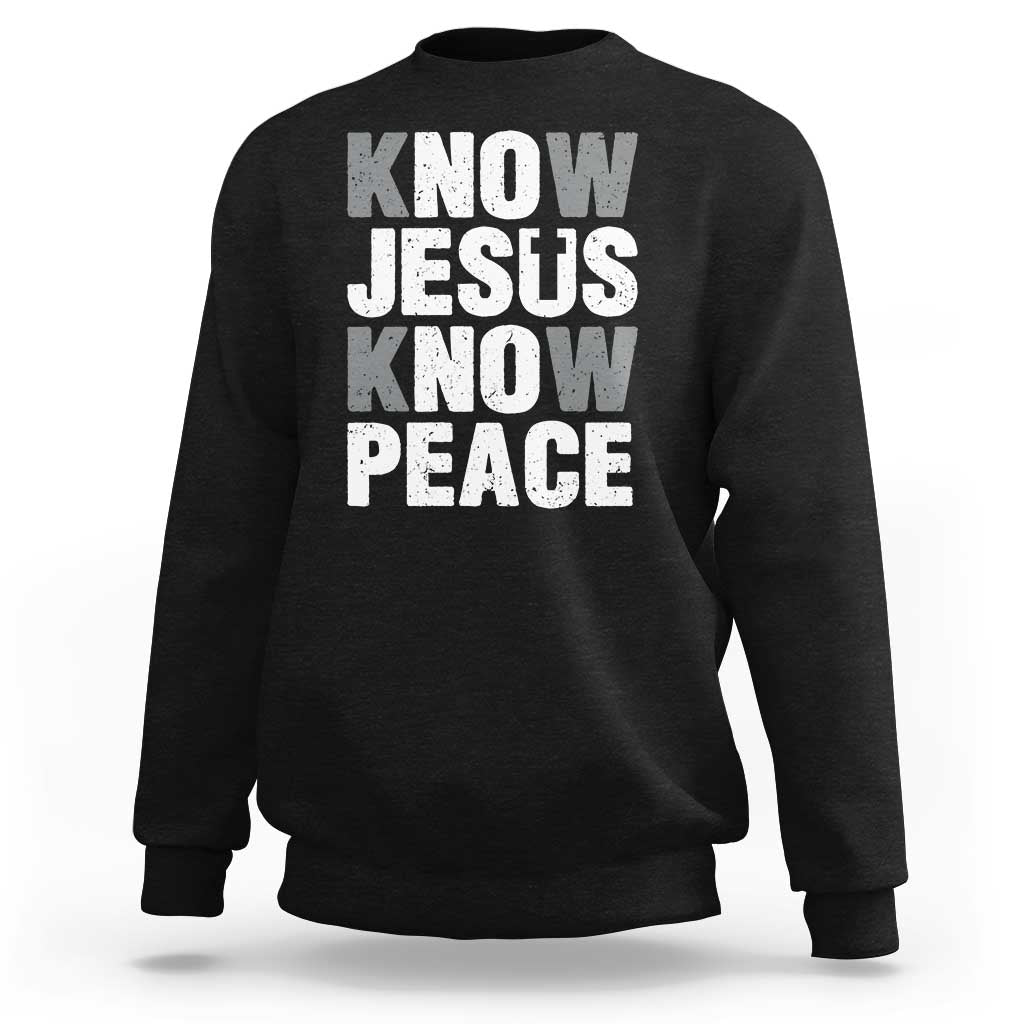 Christian Know Jesus Know Peace Sweatshirt Religion God Church Bible - Wonder Print Shop