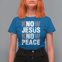 Christian Know Jesus Know Peace T Shirt For Women Religion God Church Bible - Wonder Print Shop