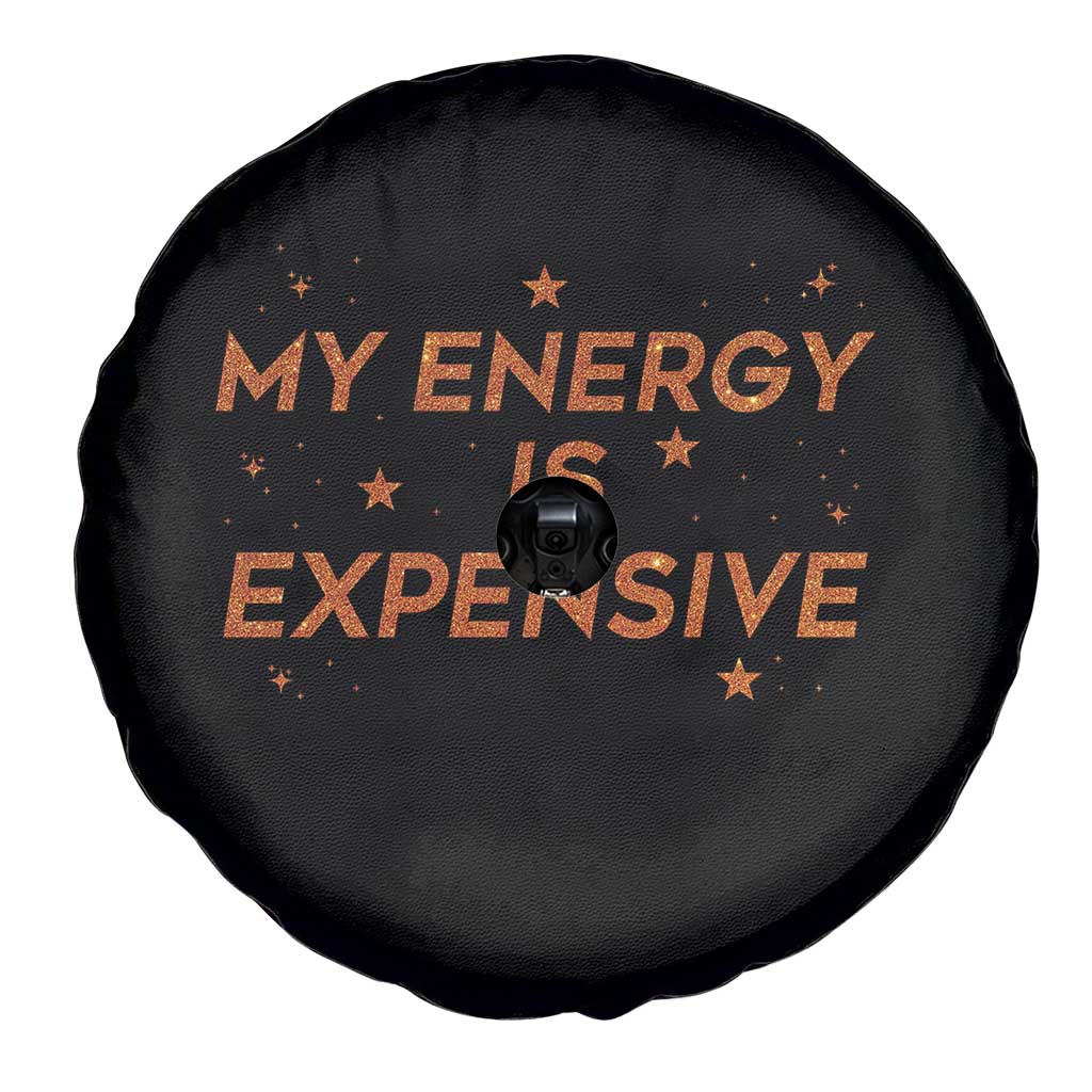 Funny Inspirational Quote Spare Tire Cover My Energy Is Expensive Sparkle Star - Wonder Print Shop